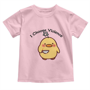 I Choose Violence Toddler T Shirt Funny Duck With Knife Gift TS12 Light Pink Print Your Wear