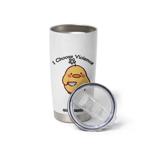 I Choose Violence Tumbler Cup Funny Duck With Knife Gift TS12 Print Your Wear