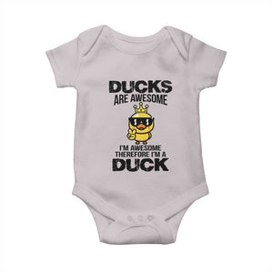 Funny Cute Duck Quote Baby Onesie I Am A Duck Because I Am Awesome TS12 Ice Gray Print Your Wear