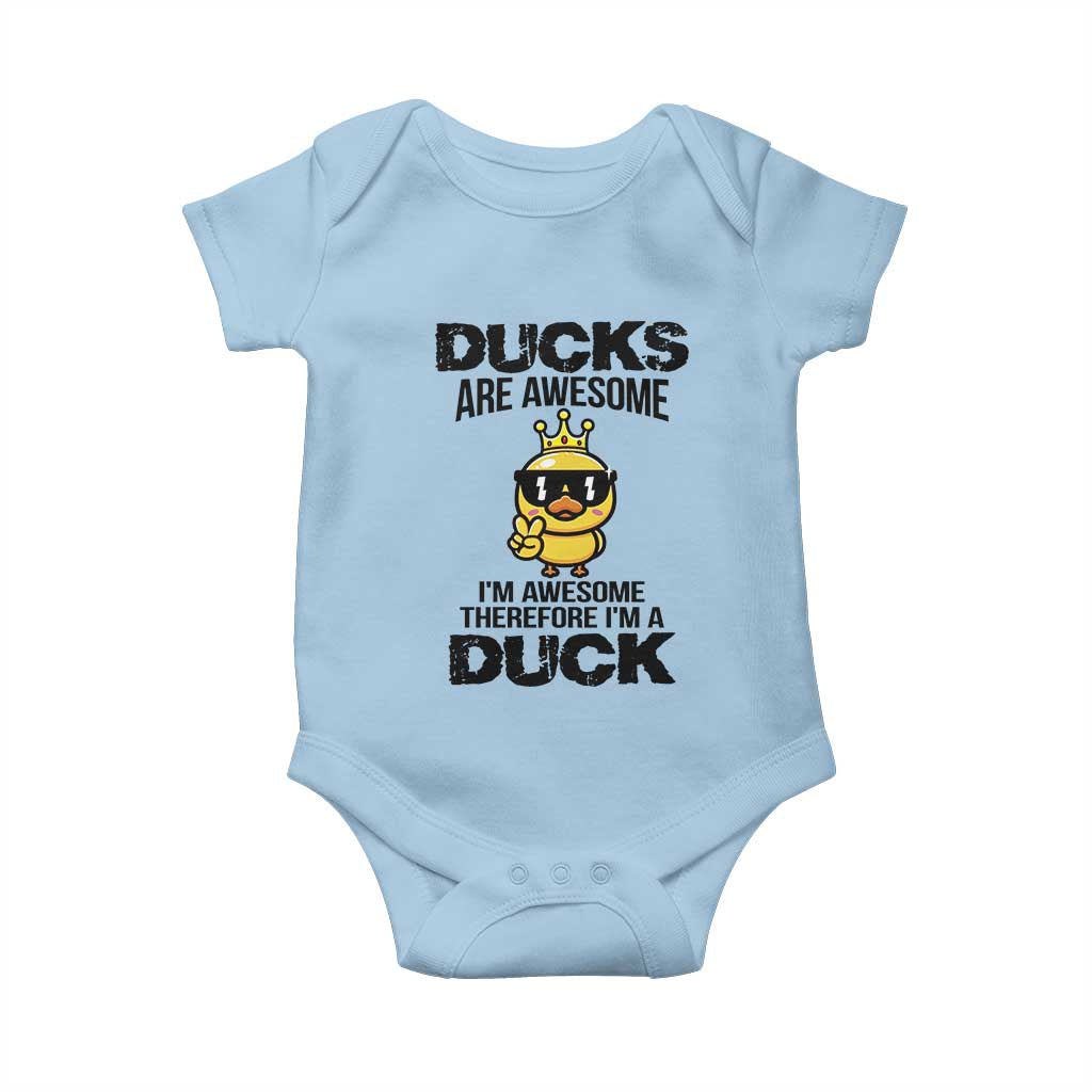 Funny Cute Duck Quote Baby Onesie I Am A Duck Because I Am Awesome TS12 Light Blue Print Your Wear