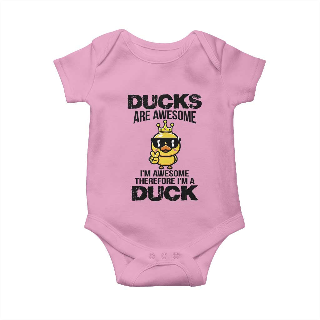 Funny Cute Duck Quote Baby Onesie I Am A Duck Because I Am Awesome TS12 Light Pink Print Your Wear