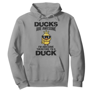 Funny Cute Duck Quote Hoodie I Am A Duck Because I Am Awesome TS12 Sport Gray Print Your Wear