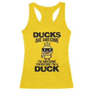 Funny Cute Duck Quote Racerback Tank Top I Am A Duck Because I Am Awesome TS12 Daisy Print Your Wear