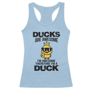 Funny Cute Duck Quote Racerback Tank Top I Am A Duck Because I Am Awesome TS12 Light Blue Print Your Wear