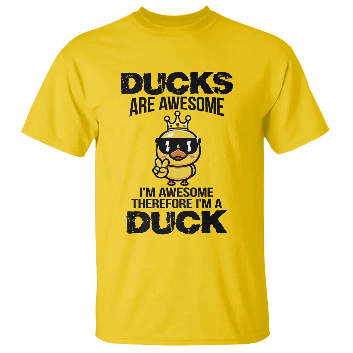 Funny Cute Duck Quote T Shirt I Am A Duck Because I Am Awesome TS12 Daisy Print Your Wear