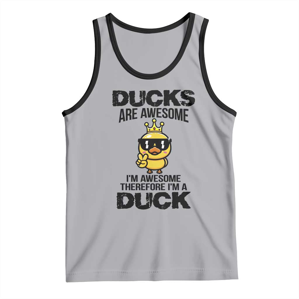 Funny Cute Duck Quote Tank Top I Am A Duck Because I Am Awesome TS12 Athletic Heather Black Print Your Wear