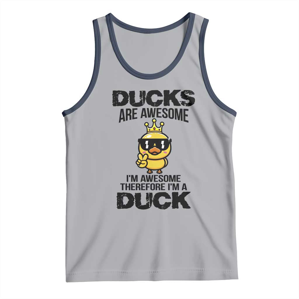 Funny Cute Duck Quote Tank Top I Am A Duck Because I Am Awesome TS12 Athletic Heather Navy Print Your Wear