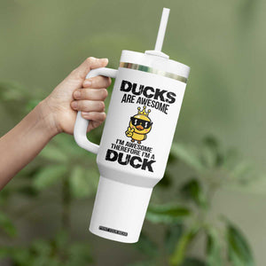 Funny Cute Duck Quote Tumbler With Handle I Am A Duck Because I Am Awesome TS12 Print Your Wear