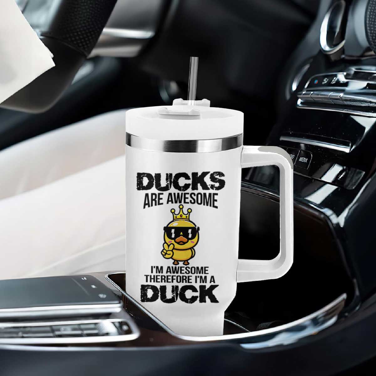 Funny Cute Duck Quote Tumbler With Handle I Am A Duck Because I Am Awesome TS12 Print Your Wear