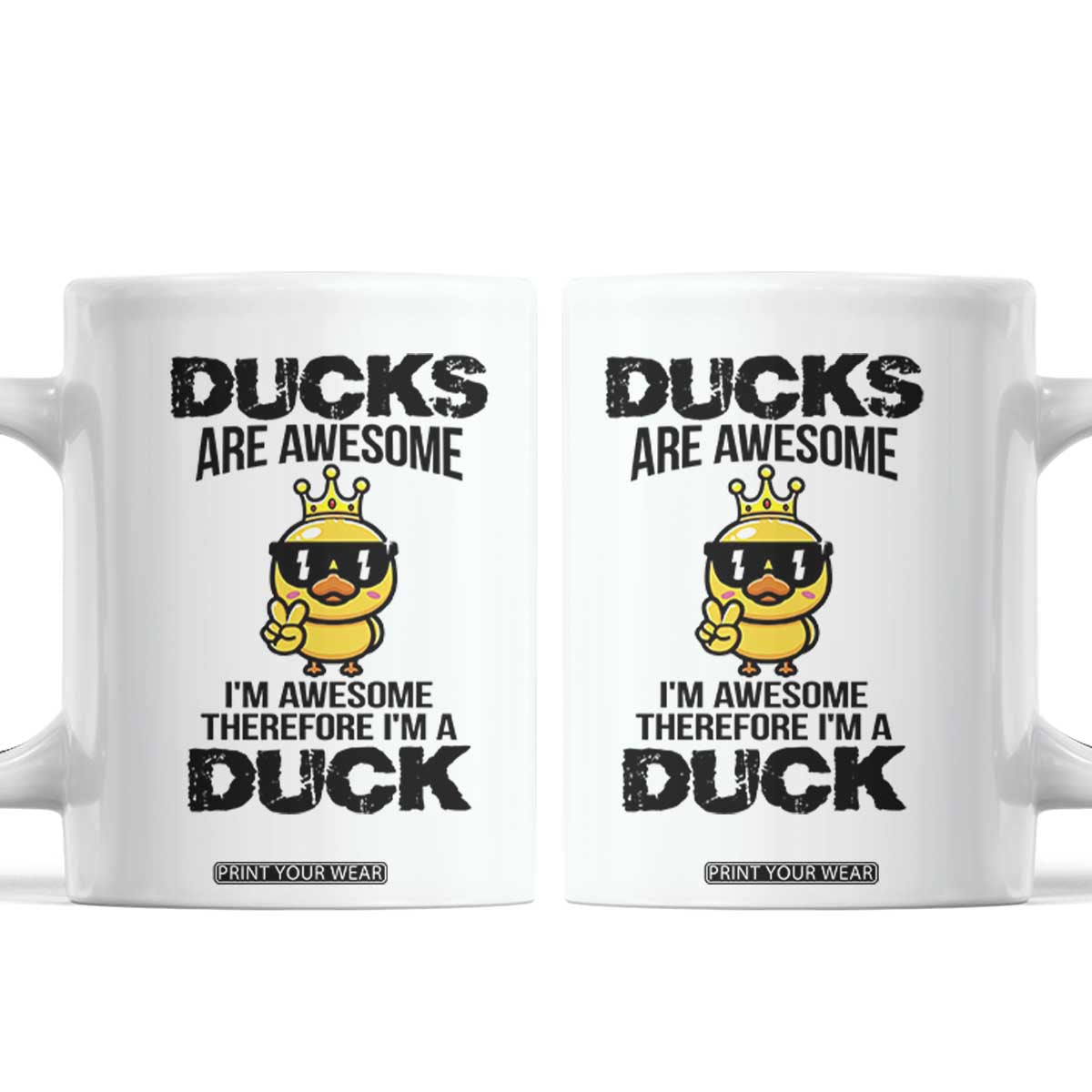 Funny Cute Duck Quote Coffee Mug I Am A Duck Because I Am Awesome TS12 White Print Your Wear