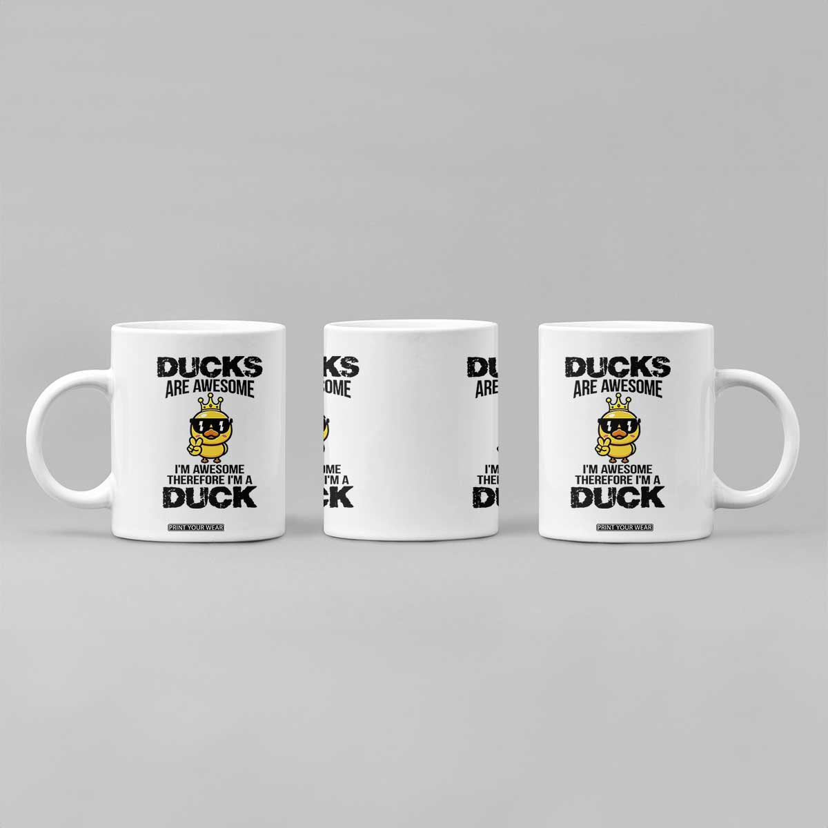 Funny Cute Duck Quote Coffee Mug I Am A Duck Because I Am Awesome TS12 Print Your Wear