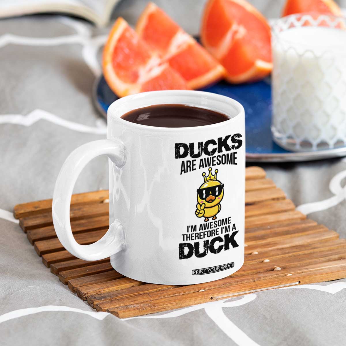 Funny Cute Duck Quote Coffee Mug I Am A Duck Because I Am Awesome TS12 Print Your Wear