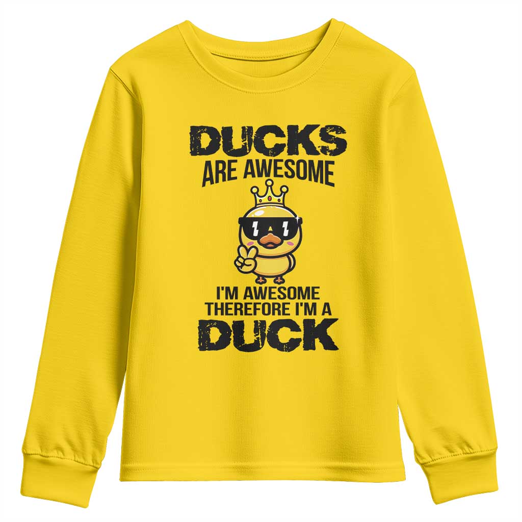 Funny Cute Duck Quote Youth Sweatshirt I Am A Duck Because I Am Awesome TS12 Daisy Print Your Wear