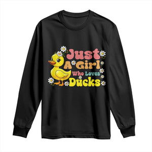 Duck Lover Gift Long Sleeve Shirt Just A Girl Who Loves Ducks TS12 Black Print Your Wear