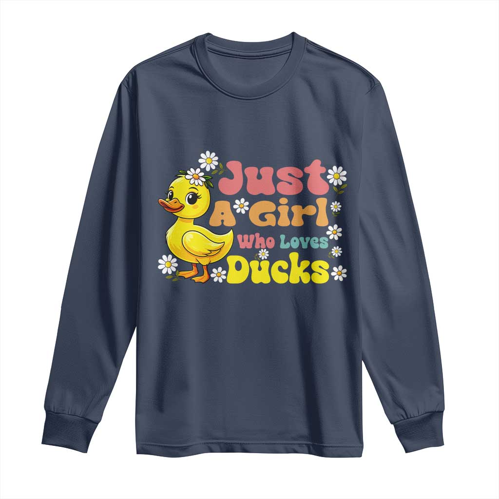 Duck Lover Gift Long Sleeve Shirt Just A Girl Who Loves Ducks TS12 Navy Print Your Wear