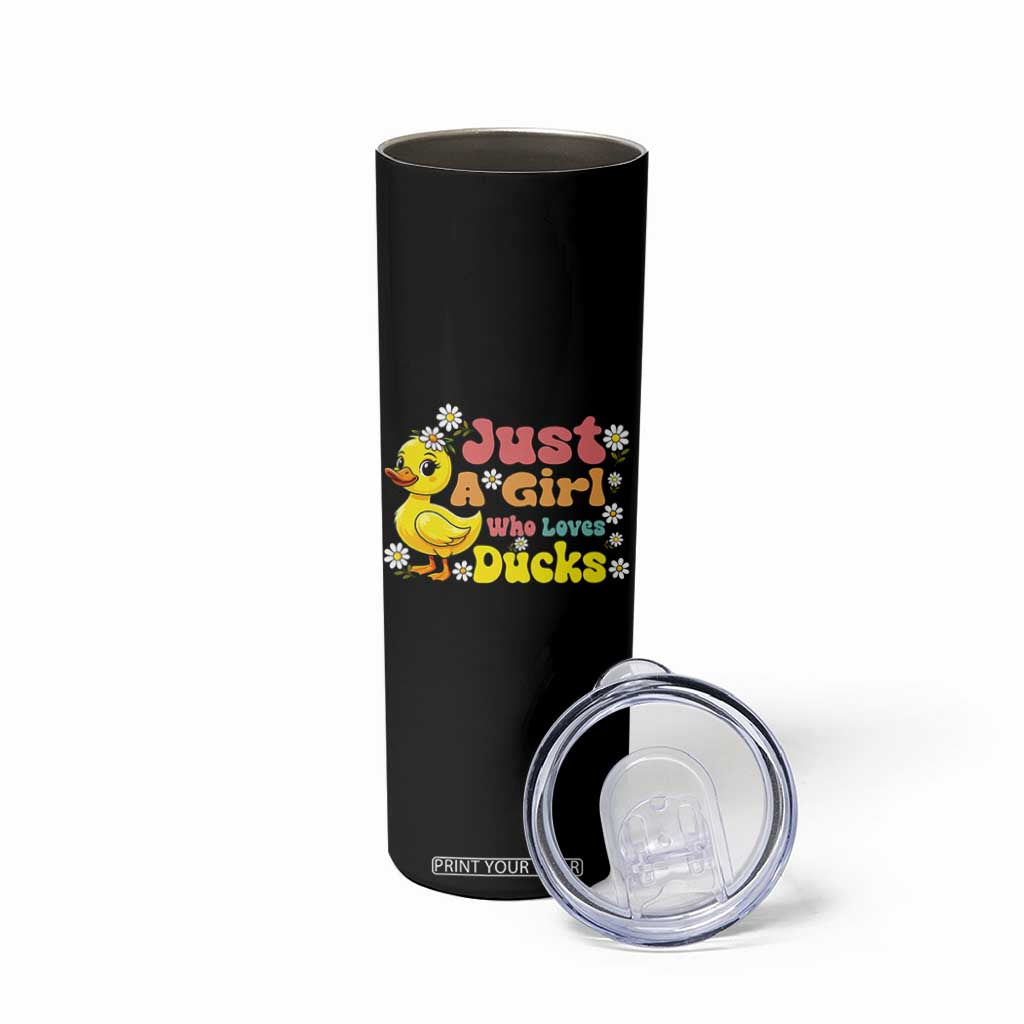 Duck Lover Gift Skinny Tumbler Just A Girl Who Loves Ducks TS12 Print Your Wear