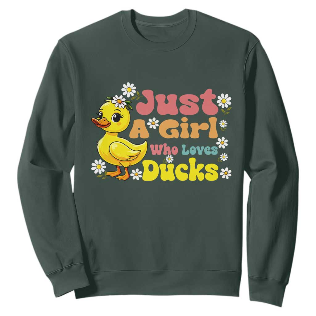 Duck Lover Gift Sweatshirt Just A Girl Who Loves Ducks TS12 Dark Forest Green Print Your Wear
