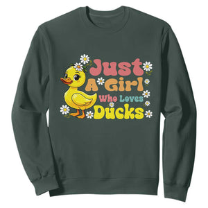 Duck Lover Gift Sweatshirt Just A Girl Who Loves Ducks TS12 Dark Forest Green Print Your Wear