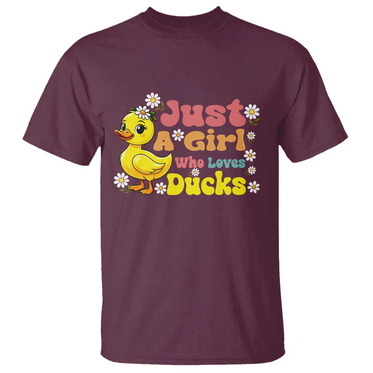 Duck Lover Gift T Shirt Just A Girl Who Loves Ducks TS12 Maroon Print Your Wear