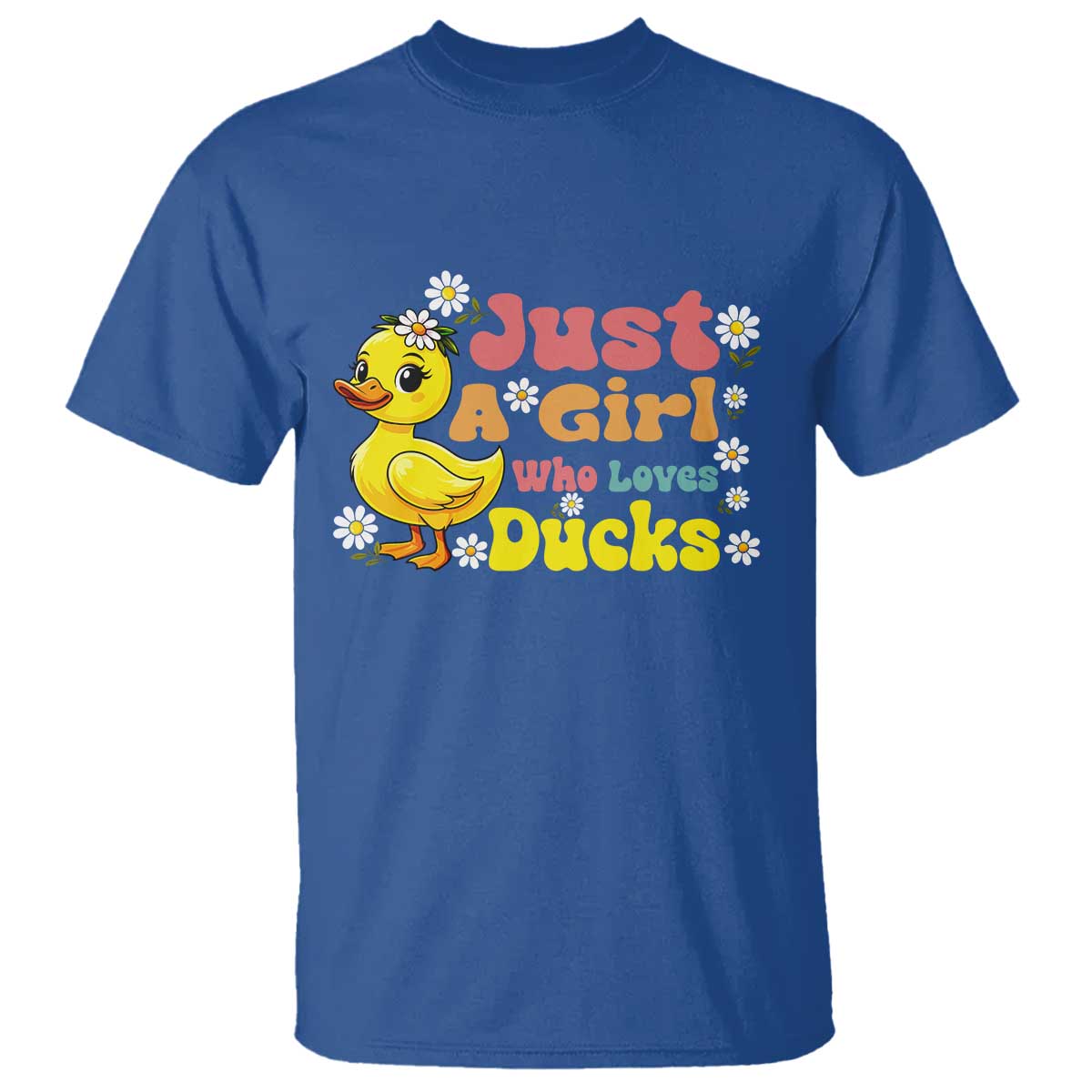 Duck Lover Gift T Shirt Just A Girl Who Loves Ducks TS12 Royal Blue Print Your Wear