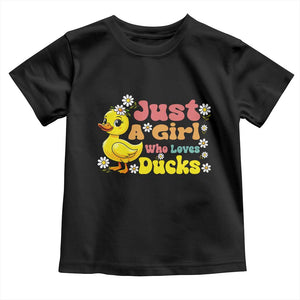 Duck Lover Gift Toddler T Shirt Just A Girl Who Loves Ducks TS12 Black Print Your Wear