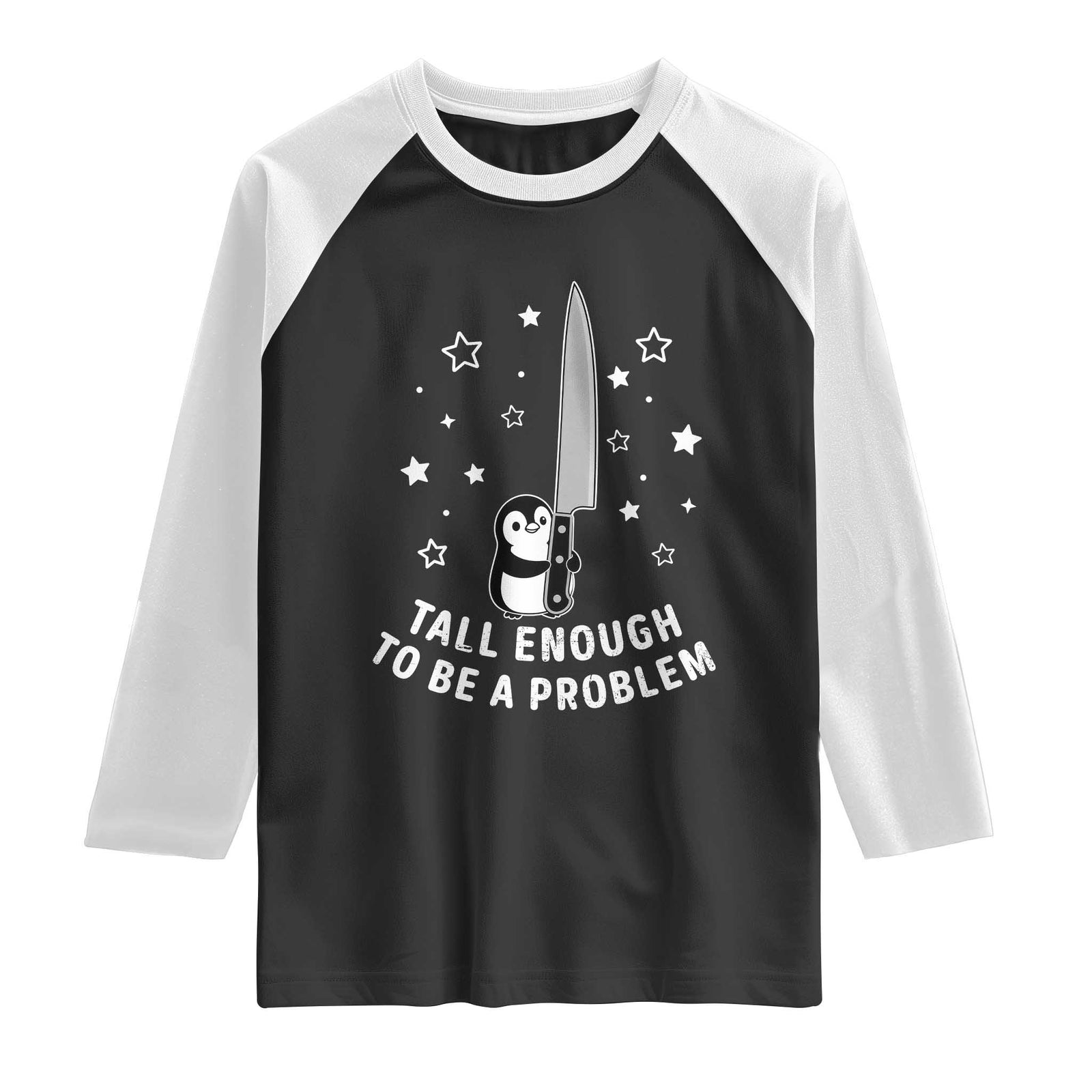 Funny Tall Enough To Be A Problem Raglan Shirt Adorable Penguin Lover Gift TS12 Black White Print Your Wear