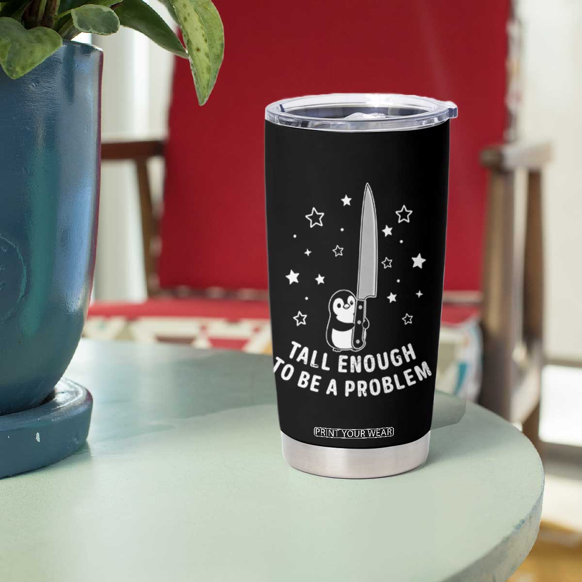 Funny Tall Enough To Be A Problem Tumbler Cup Adorable Penguin Lover Gift