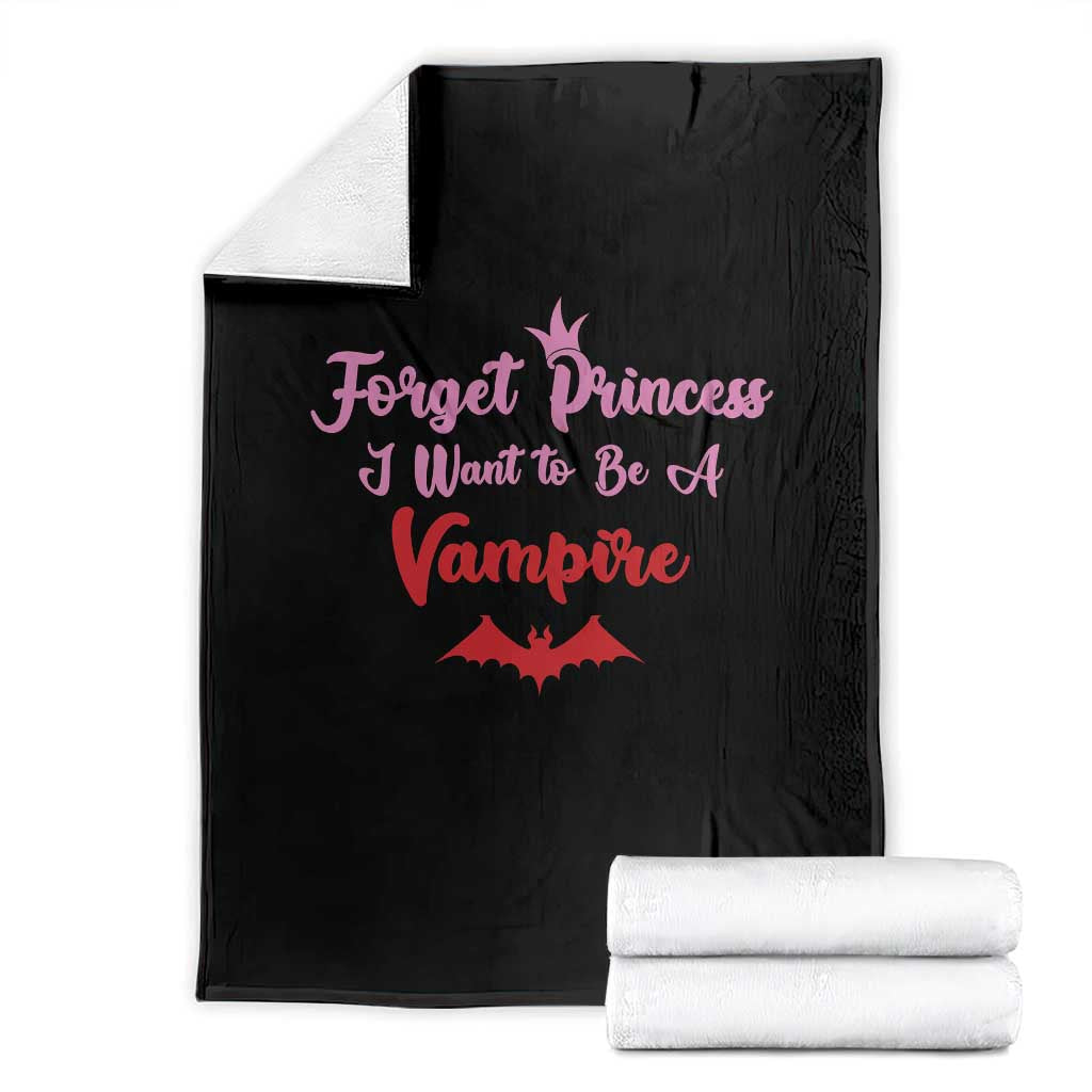 Forget Princess I Want To Be A Vampire Throw Blanket Funny Gothic Girl Halloween Gift TS12 Black Print Your Wear