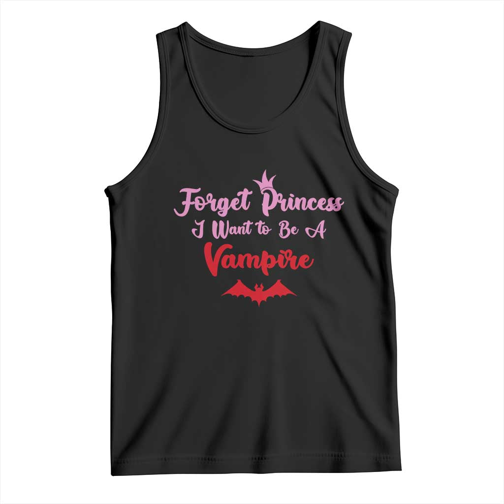 Forget Princess I Want To Be A Vampire Tank Top Funny Gothic Girl Halloween Gift TS12 Black Print Your Wear