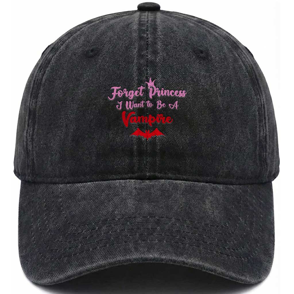 Forget Princess I Want To Be A Vampire Washed Cotton Baseball Cap Funny Gothic Girl Halloween Gift TS12 Print Your Wear
