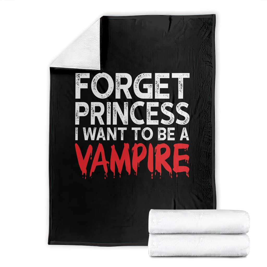 Forget Princess I Want To Be A Vampire Throw Blanket Gothic Girl Spooky Halloween Gift TS12 Black Print Your Wear