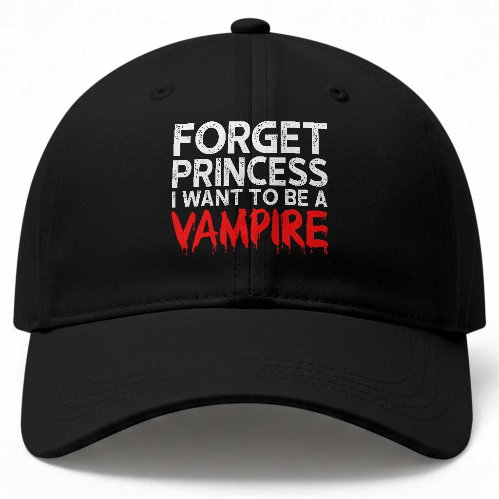 Forget Princess I Want To Be A Vampire Baseball Cap Gothic Girl Spooky Halloween Gift TS12 Print Your Wear