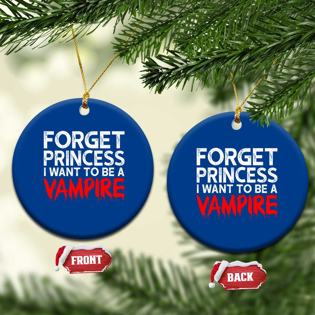 Forget Princess I Want To Be A Vampire Ceramic Ornament Gothic Girl Spooky Halloween Gift TS12 1pc Blue Print Your Wear
