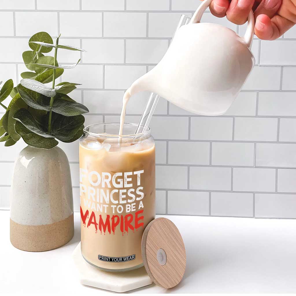 Forget Princess I Want To Be A Vampire Glass Can Gothic Girl Spooky Halloween Gift