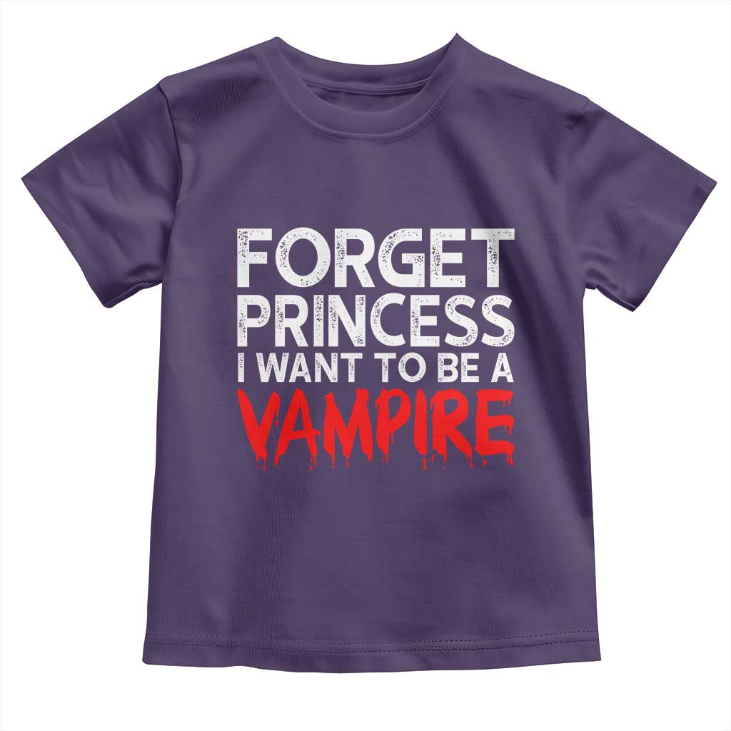 Forget Princess I Want To Be A Vampire Toddler T Shirt Gothic Girl Spooky Halloween Gift TS12 Purple Print Your Wear
