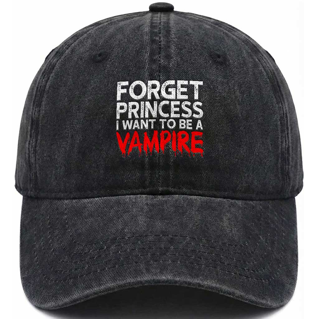 Forget Princess I Want To Be A Vampire Washed Cotton Baseball Cap Gothic Girl Spooky Halloween Gift TS12 Print Your Wear