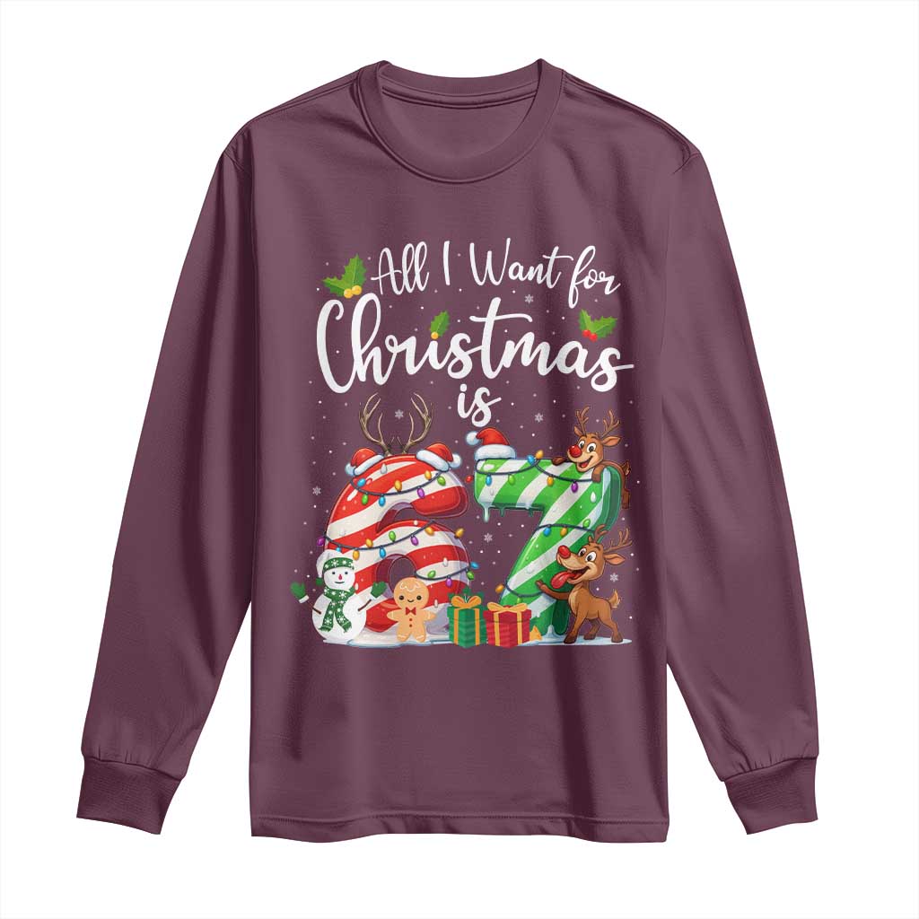 All I Want For Christmas Is 67 Long Sleeve Shirt Trending Meme Holiday Gift TS12 Maroon Print Your Wear