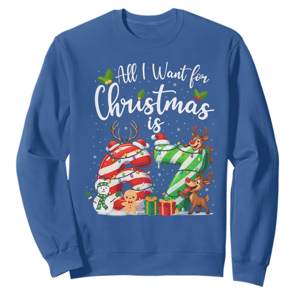 All I Want For Christmas Is 67 Sweatshirt Trending Meme Holiday Gift TS12 Royal Blue Print Your Wear