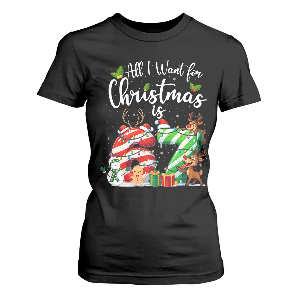 All I Want For Christmas Is 67 T Shirt For Women Trending Meme Holiday Gift TS12 Black Print Your Wear