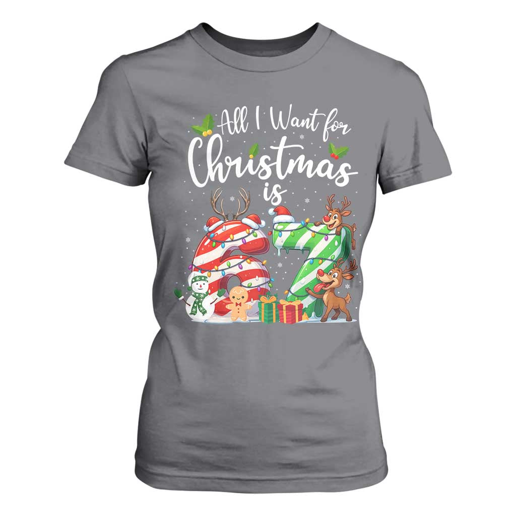 All I Want For Christmas Is 67 T Shirt For Women Trending Meme Holiday Gift TS12 Charcoal Print Your Wear