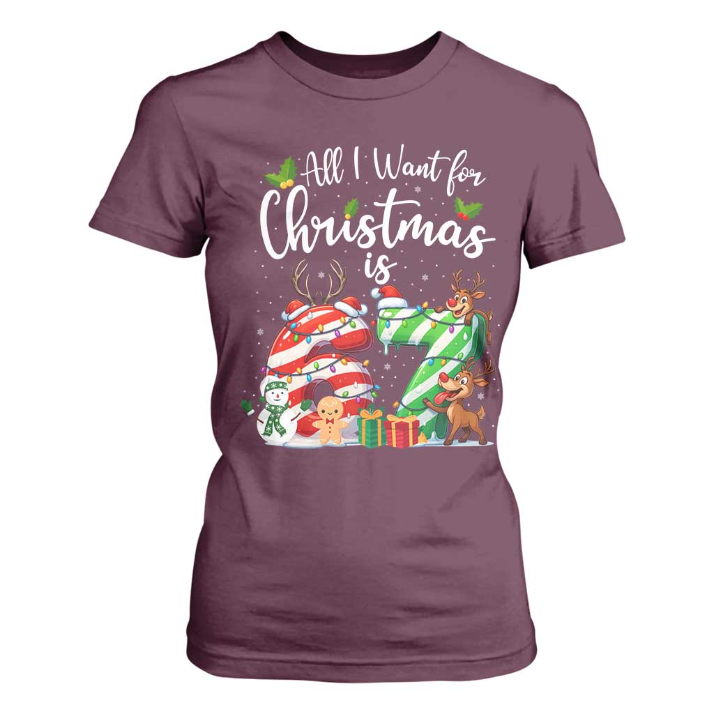All I Want For Christmas Is 67 T Shirt For Women Trending Meme Holiday Gift TS12 Maroon Print Your Wear