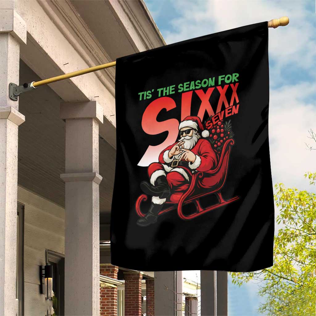 Tis The Season For Sixx Seven Meme Garden Flag Funny Trendy Christmas Party Gift TS12 Print Your Wear