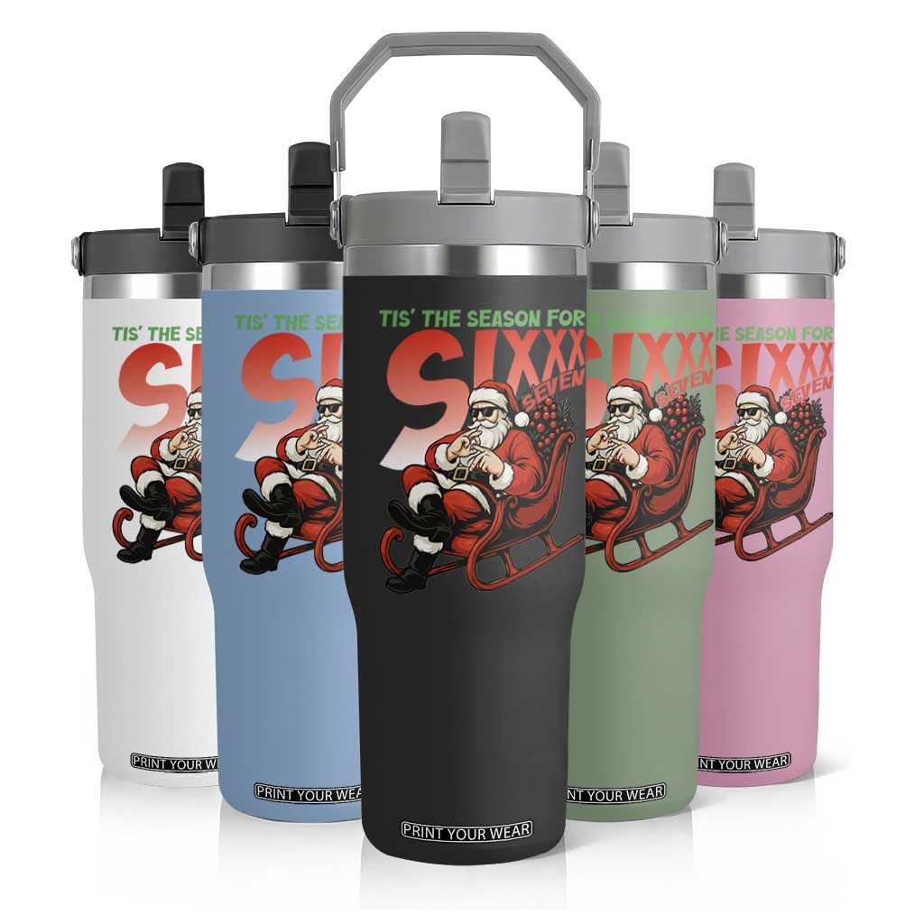 Tis The Season For Sixx Seven Meme Flip Straw Tumbler Funny Trendy Christmas Party Gift TS12 Print Your Wear