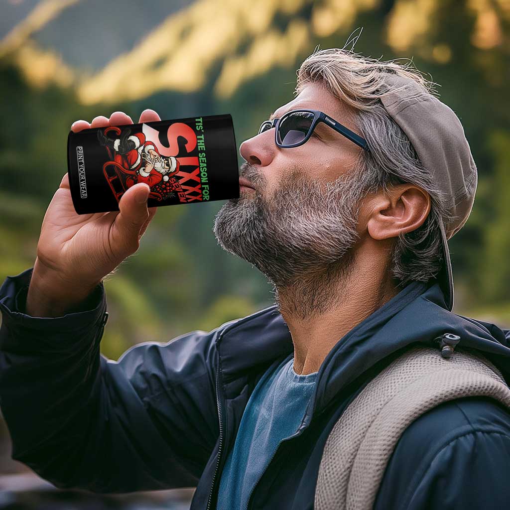 Tis The Season For Sixx Seven Meme 4 in 1 Can Cooler Tumbler Funny Trendy Christmas Party Gift TS12 Print Your Wear