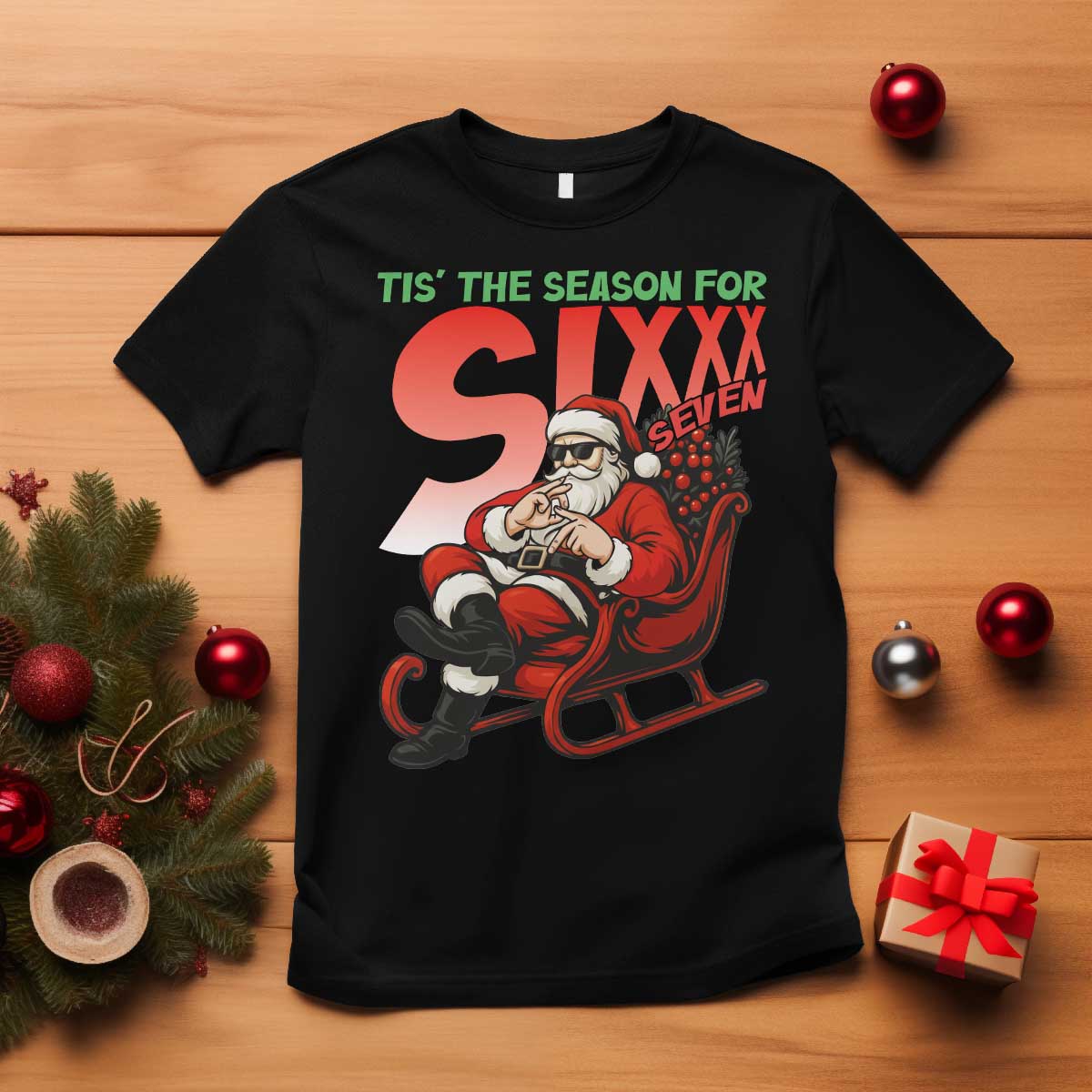 Tis The Season For Sixx Seven Meme T Shirt Funny Trendy Christmas Party Gift TS12 Black Print Your Wear