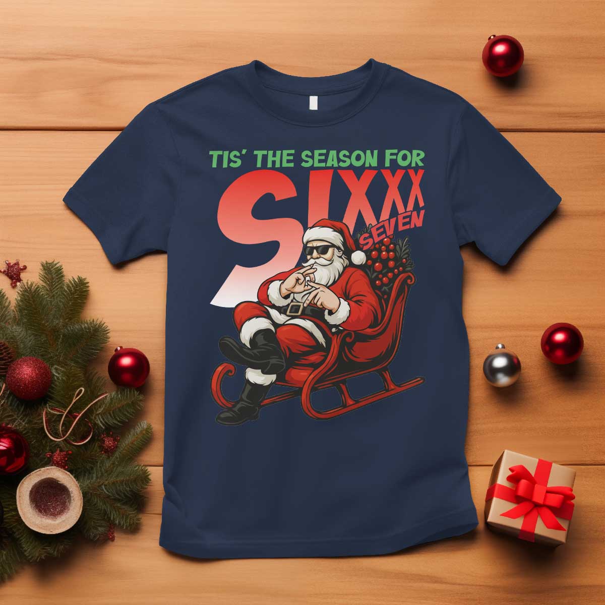 Tis The Season For Sixx Seven Meme T Shirt Funny Trendy Christmas Party Gift TS12 Navy Print Your Wear