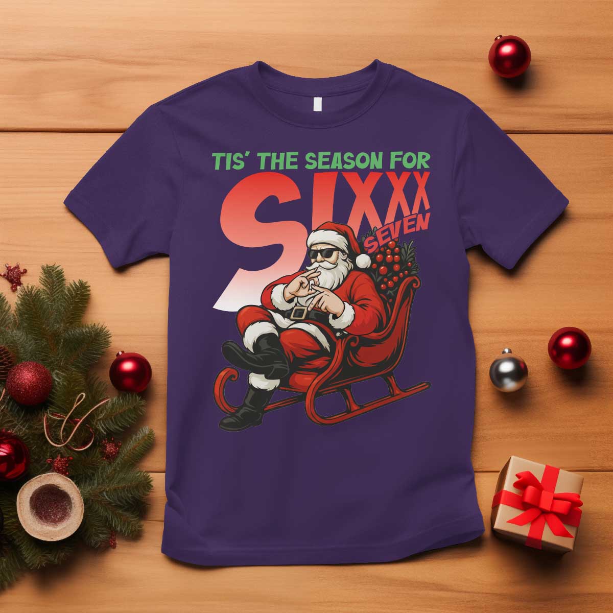 Tis The Season For Sixx Seven Meme T Shirt Funny Trendy Christmas Party Gift TS12 Purple Print Your Wear