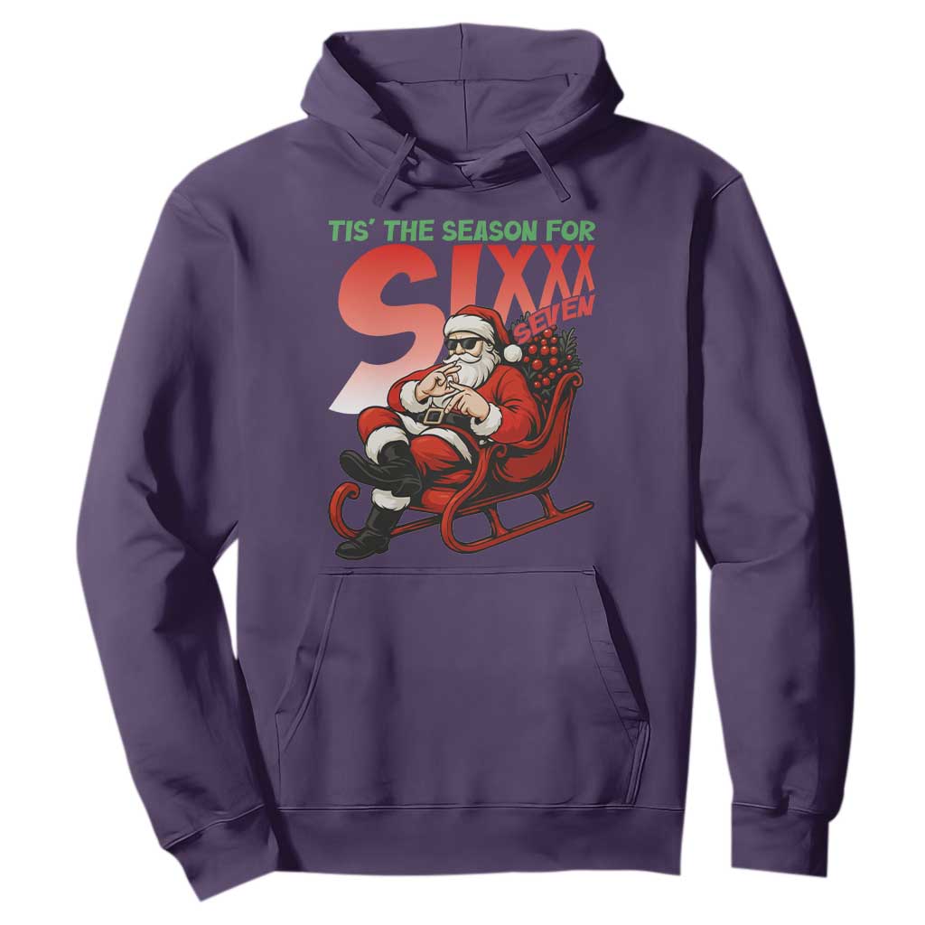 Tis The Season For Sixx Seven Meme Hoodie Funny Trendy Christmas Party Gift TS12 Purple Print Your Wear