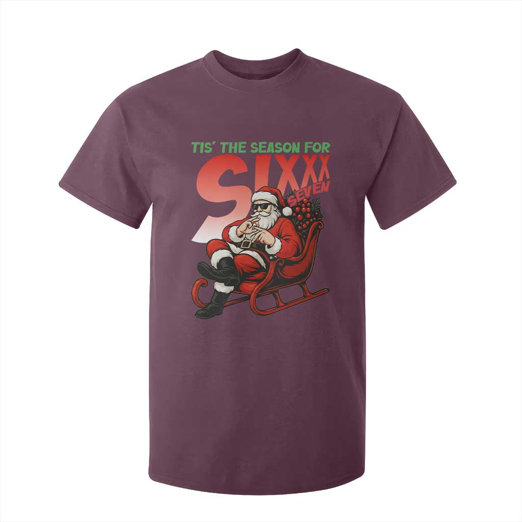 Tis The Season For Sixx Seven Meme T Shirt For Kid Funny Trendy Christmas Party Gift TS12 Maroon Print Your Wear