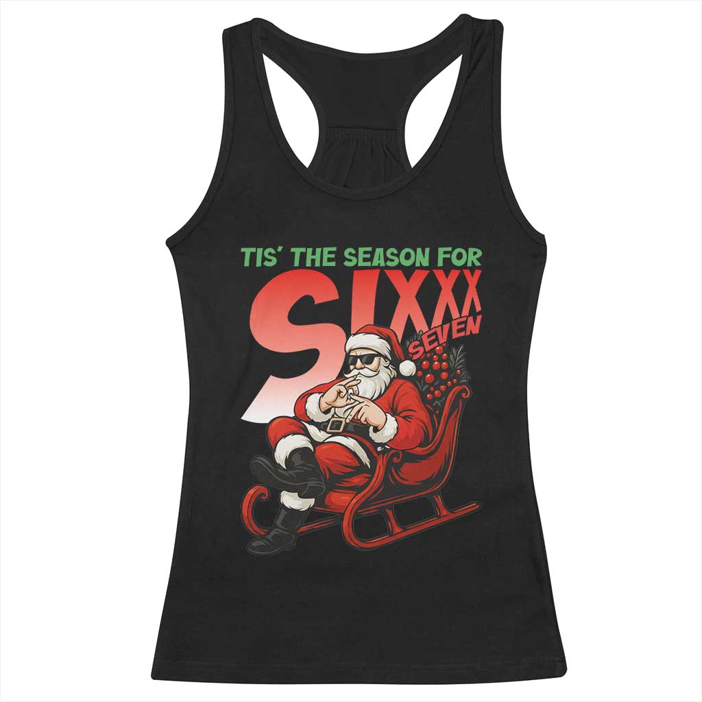 Tis The Season For Sixx Seven Meme Racerback Tank Top Funny Trendy Christmas Party Gift TS12 Black Print Your Wear
